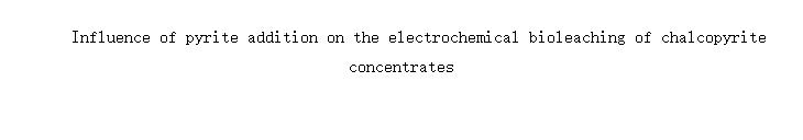 Influence of pyrite addition on the electrochemical bioleaching of chalcopyrite concentrates