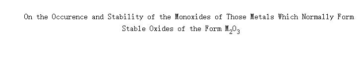 On the Occurence and Stability of the Monoxides of Those Metals Which Normally Form Stable Oxides of the Form M<sub>2</sub>O<sub>3</sub>,MO<sub>2</sub>,or M<sub>2</sub>O<sub>5</sub><SUP></SUP>