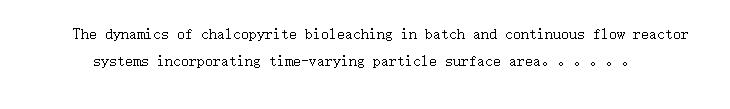 The dynamics of chalcopyrite bioleaching in batch and continuous flow reactor systems incorporating time-varying particle surface areas