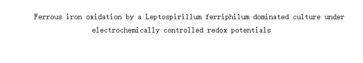 Ferrous iron oxidation by a Leptospirillum ferriphilum dominated culture under electrochemically controlled redox potentials