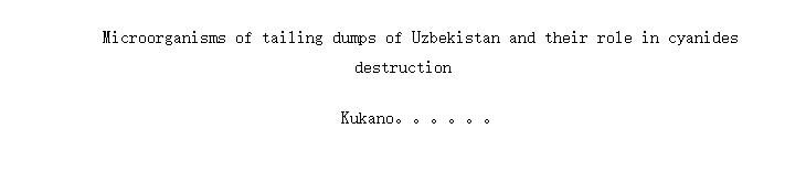 Microorganisms of tailing dumps of Uzbekistan and their role in cyanides destruction